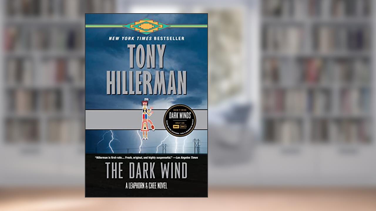 The Dark Wind: A Leaphorn and Chee Novel (A Leaphorn and Chee Novel, 5), written by Tony Hillerman