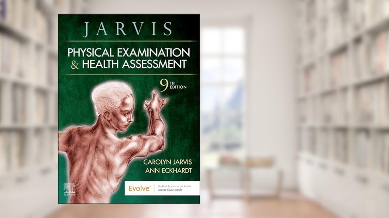 Physical Examination and Health Assessment, written by Carolyn Jarvis PhD  APN  CNP; Ann L. Eckhardt PhD  RN