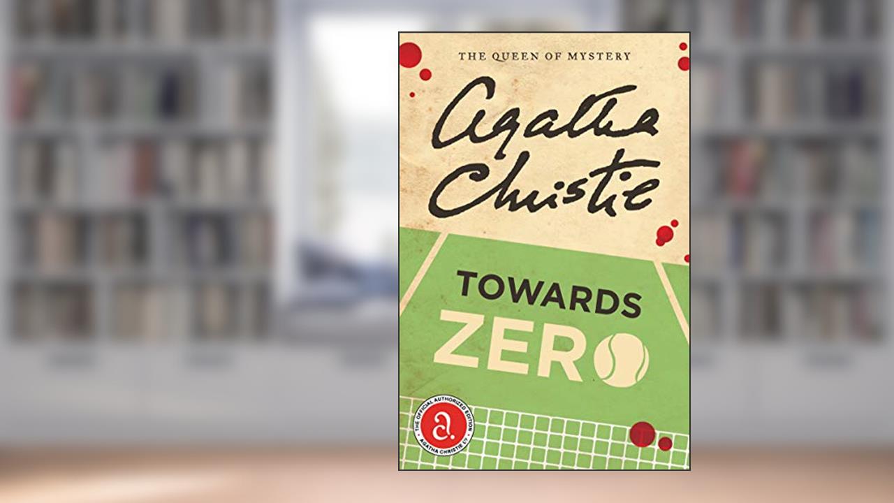 Towards Zero: The Inspiration for the New BritBox Mystery Series, written by Agatha Christie