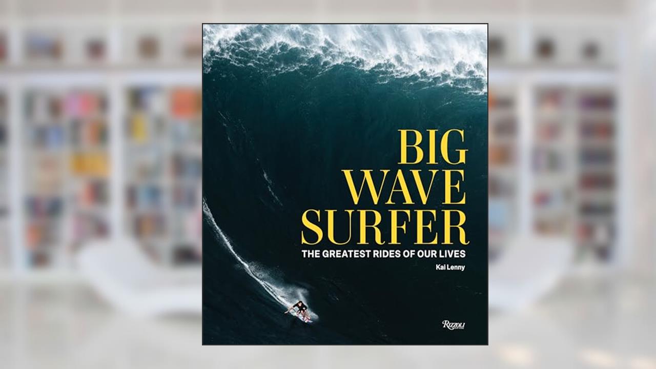 Big Wave Surfer: The Greatest Rides of Our Lives, written by Kai Lenny