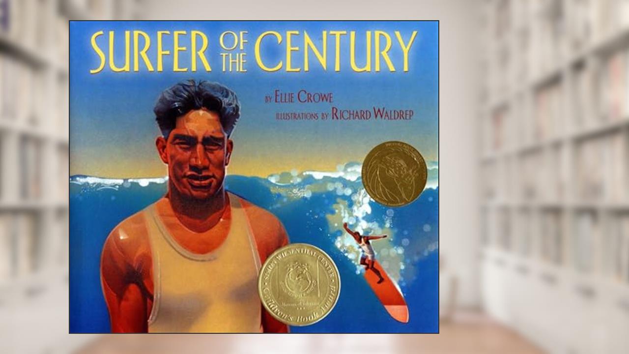 Surfer of the Century: The Life of Duke Kahanamoku, written by Ellen Crowe