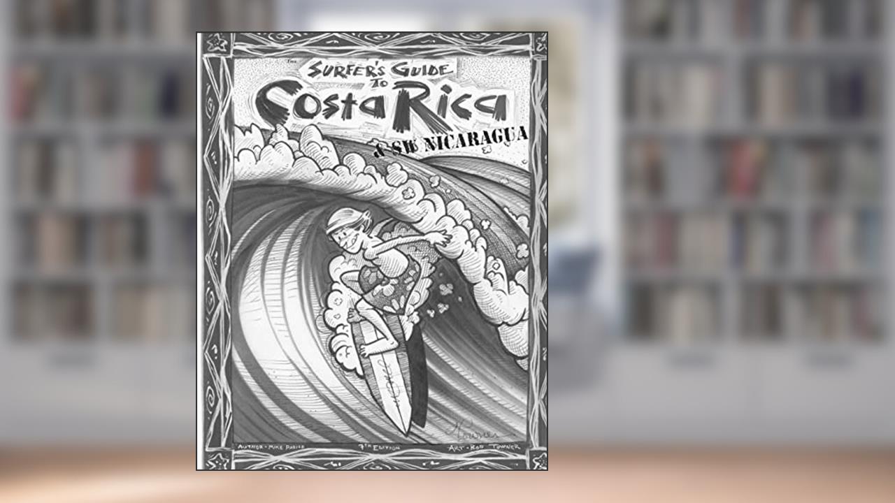 The Surfer's Guide to Costa Rica & SW Nicaragua, written by Mike Parise