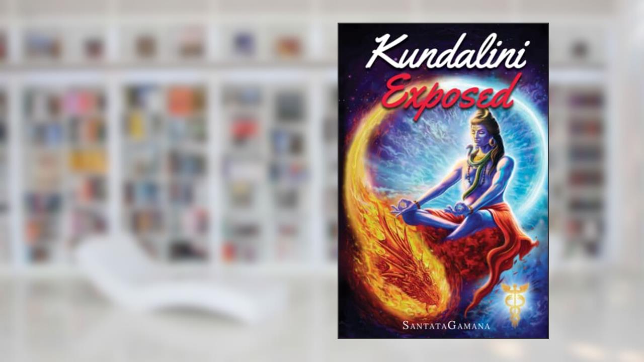 Kundalini Exposed: Disclosing the Cosmic Mystery of Kundalini. The Ultimate Guide to Kundalini Yoga & Kundalini Awakening [Expanded Edition] (Real Yoga), written by SantataGamana