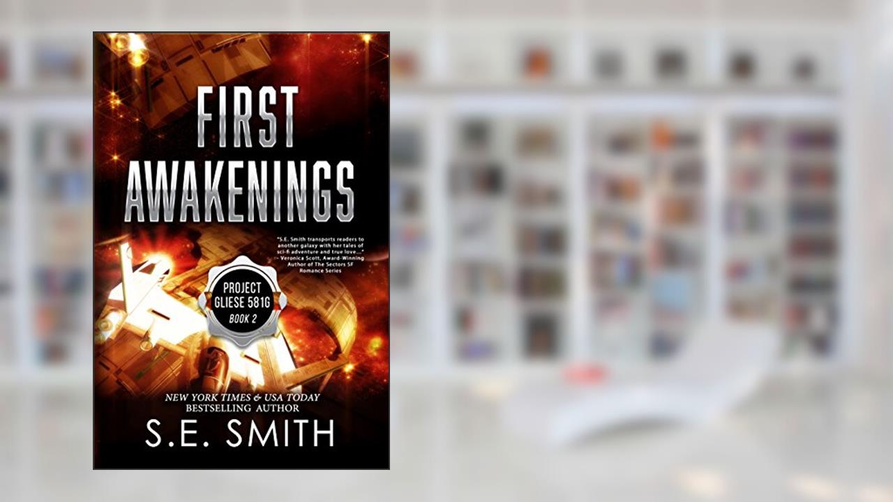First Awakenings: Science Fiction and Fantasy (Project Gliese 581g Book 2), written by S.E. Smith