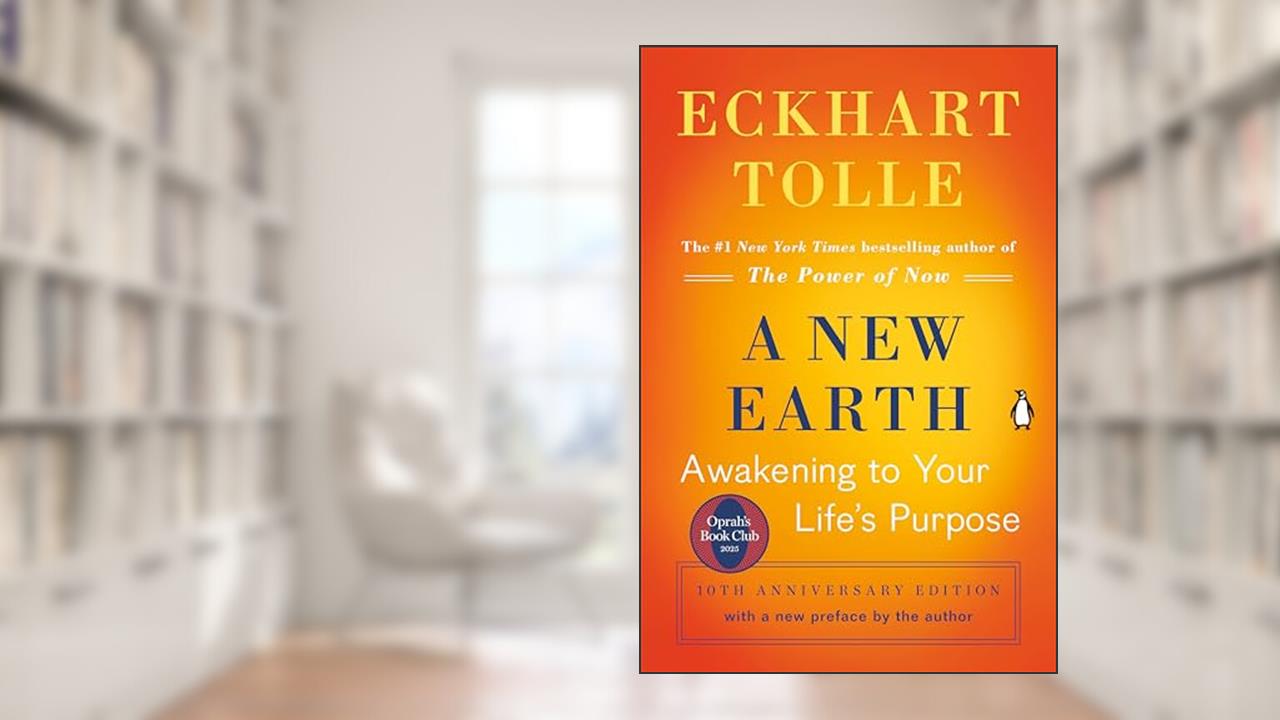A New Earth: Awakening to Your Life's Purpose (Oprah's Book Club, Selection 61), written by Eckhart Tolle