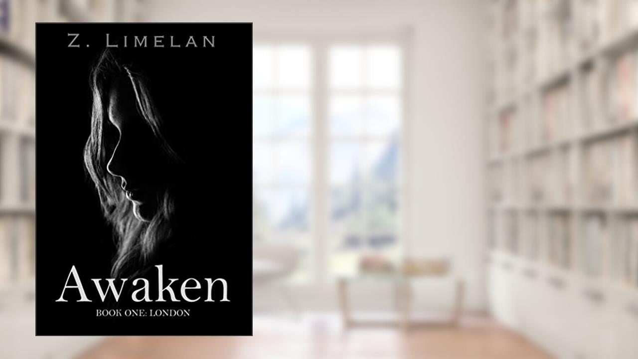 Awaken: London (The Awakening Series Book 1), written by Z Limelan
