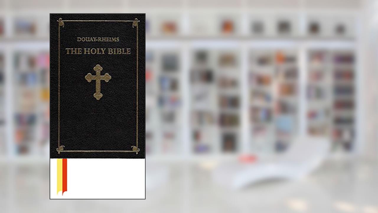 Douay-Rheims Holy Bible (Catholic), written by God