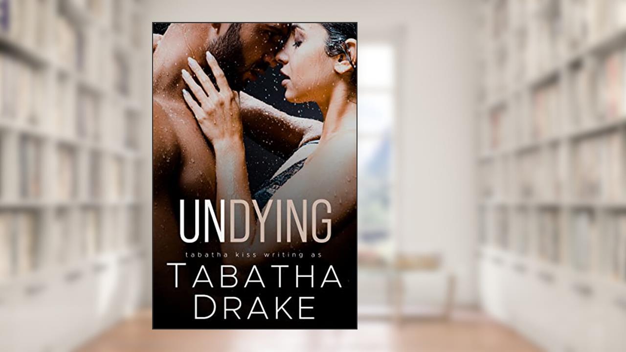 Undying (Midwest Diaries Book 3), written by Tabatha Drake; Tabatha Kiss