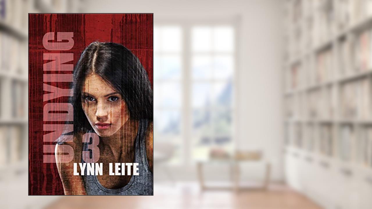 UNDYING 3, written by Lynn Leite