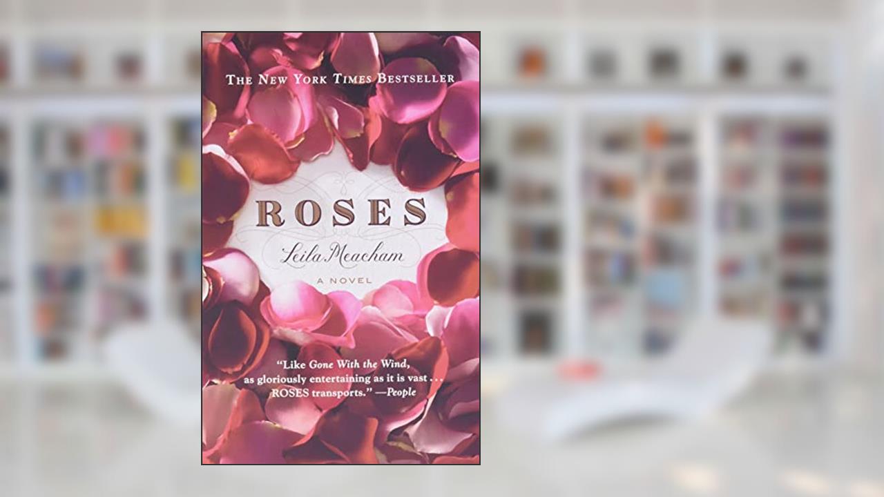 Roses, written by Leila Meacham