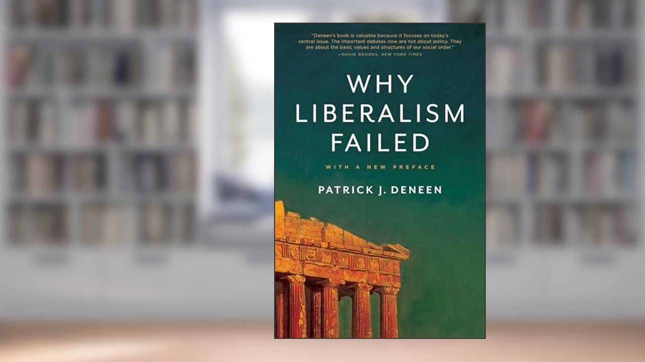Why Liberalism Failed (Politics and Culture), written by Patrick J. Deneen