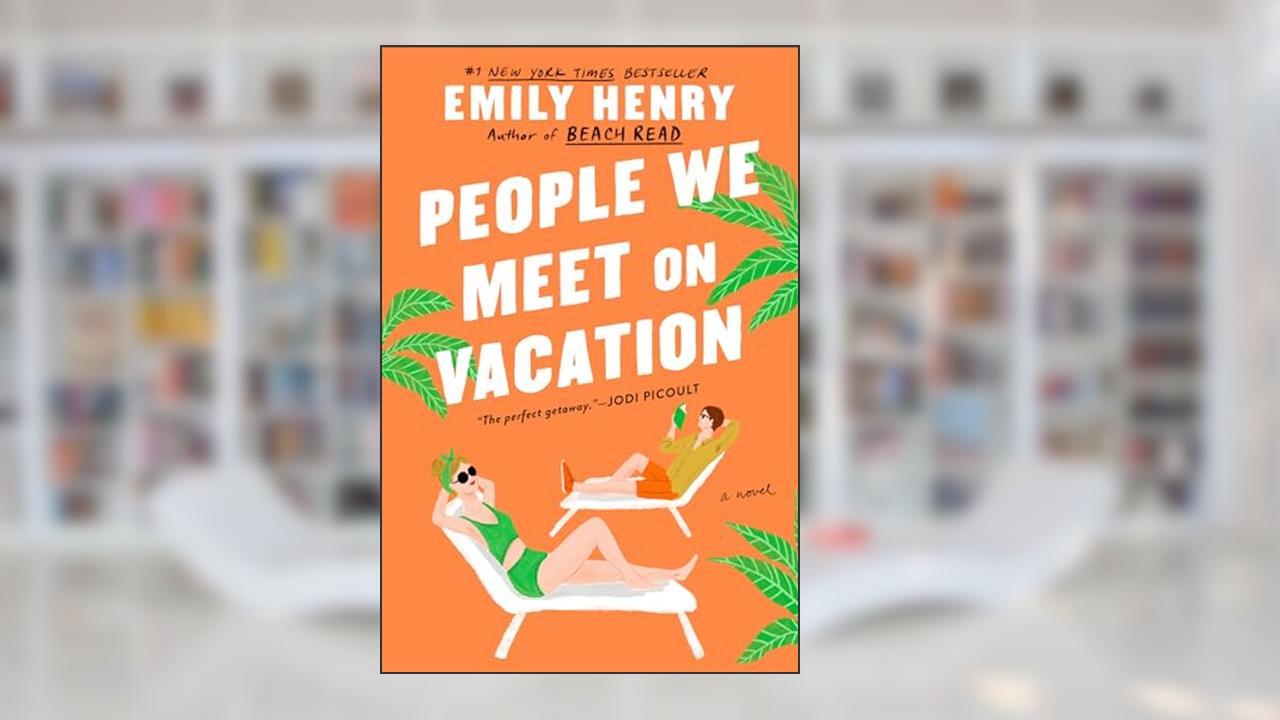 People We Meet on Vacation, written by Emily Henry
