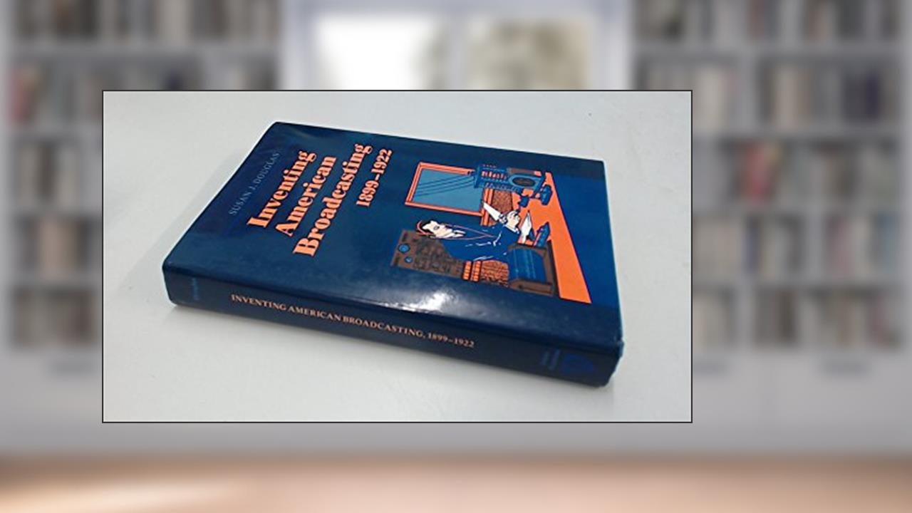 Inventing American Broadcasting, 1899-1922 (Johns Hopkins Studies in the History of Technology), written by Professor Susan J. Douglas