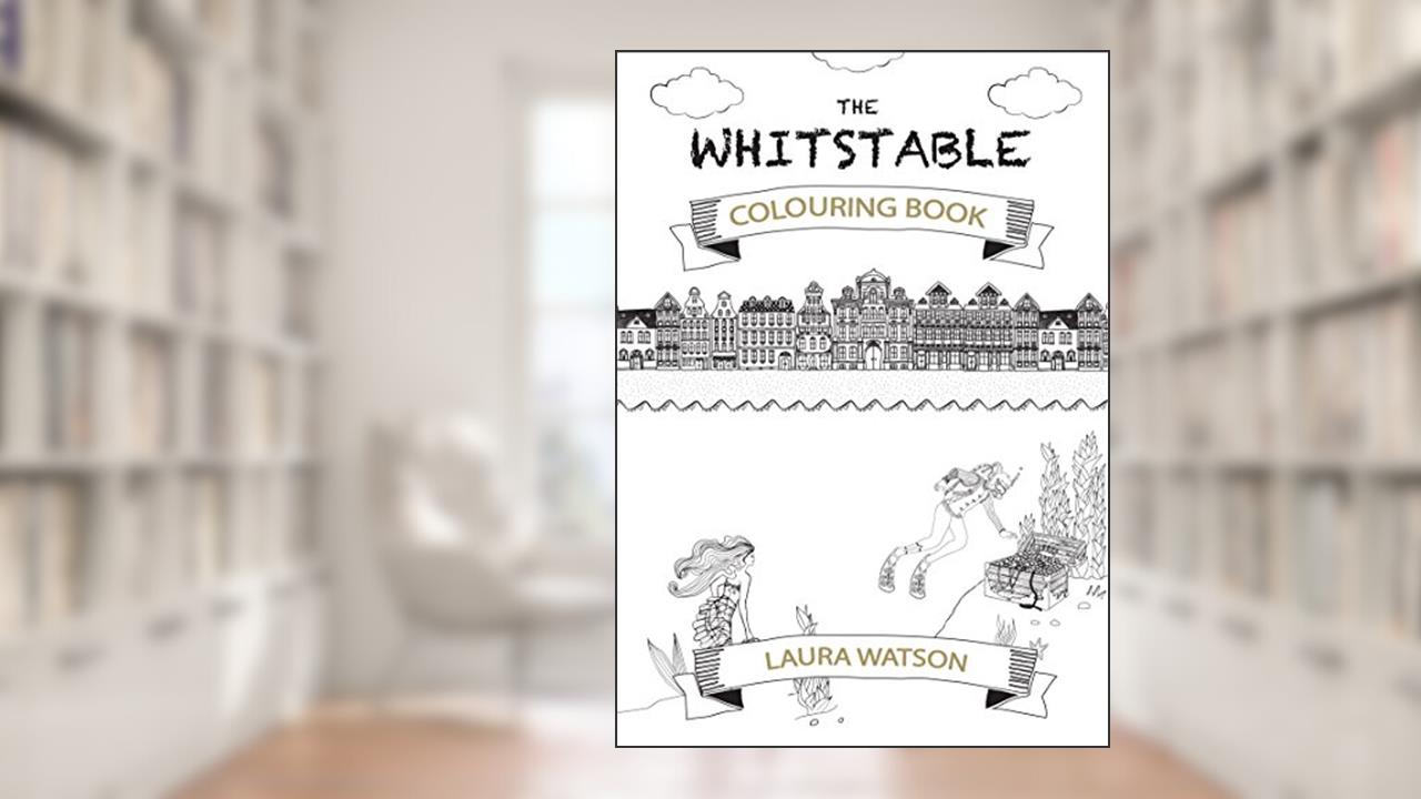 The Whitstable Colouring Book, written by Laura Watson