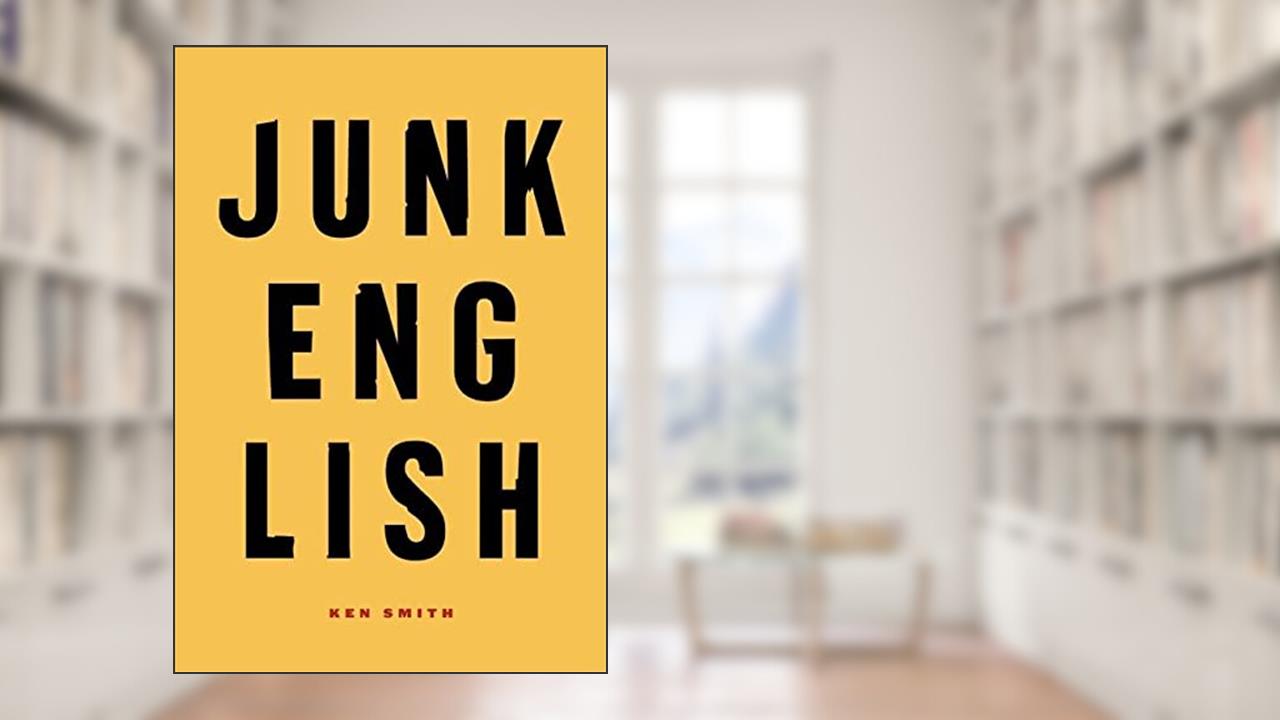 Junk English, written by Ken Smith