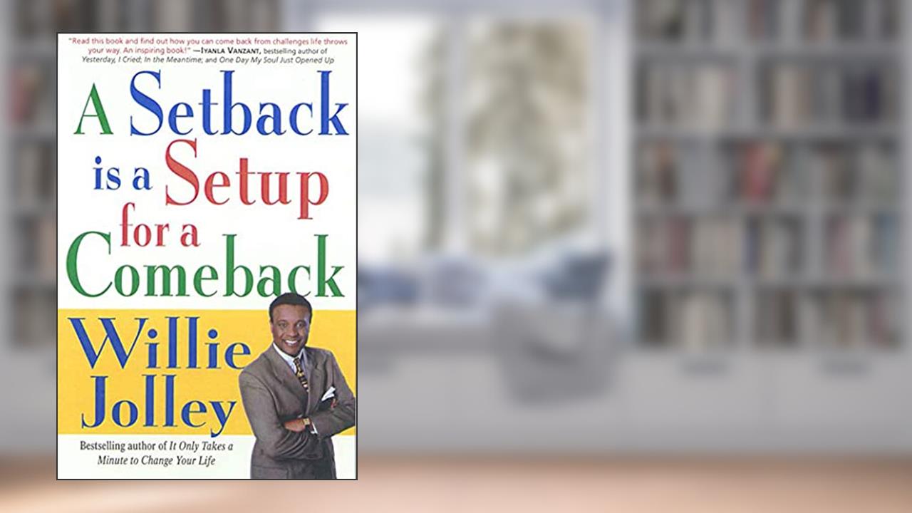 A Setback Is a Setup for a Comeback, written by Willie Jolley
