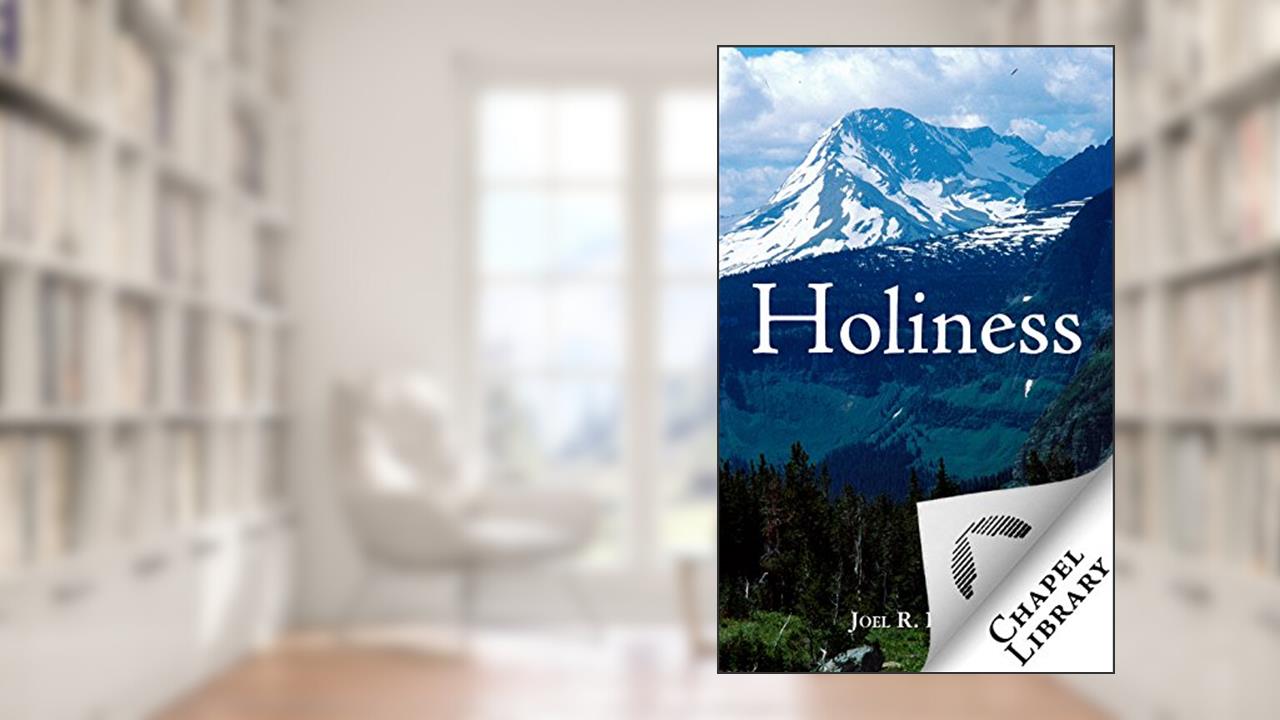 Holiness, written by Joel R. Beeke