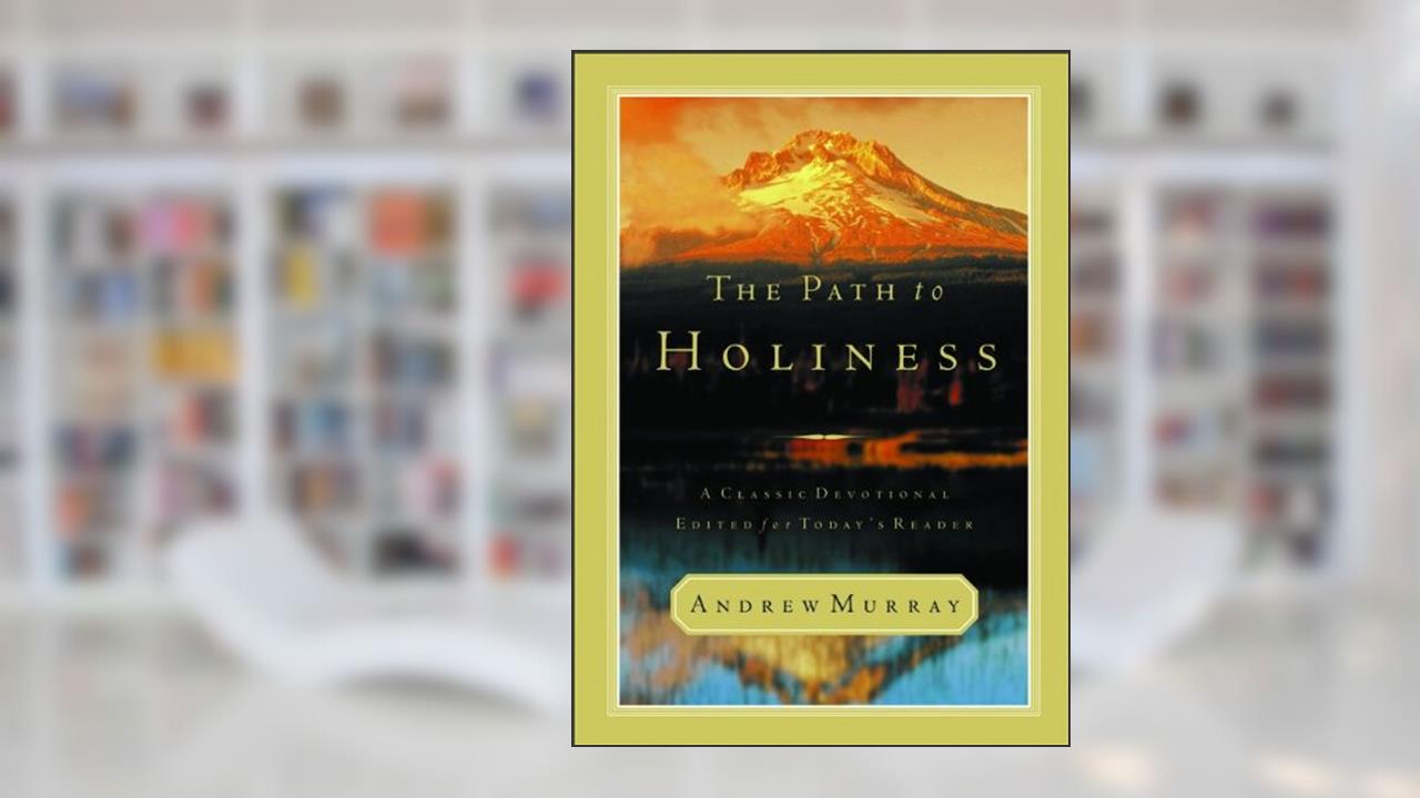 Path to Holiness, The, written by Andrew Murray