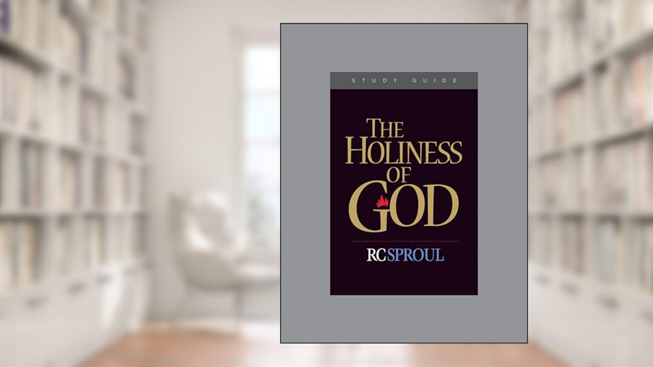 The Holiness of God (Study guide), written by Ligonier Ministries