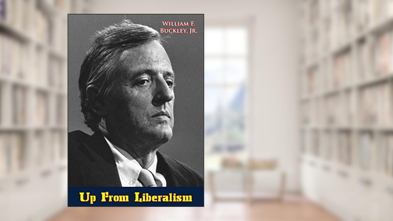 Up From Liberalism, written by William F. Buckley Jr.