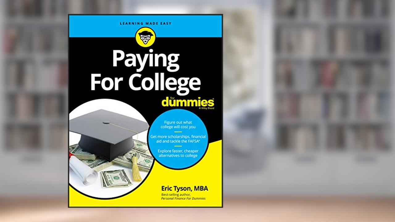Paying For College For Dummies, written by Eric Tyson
