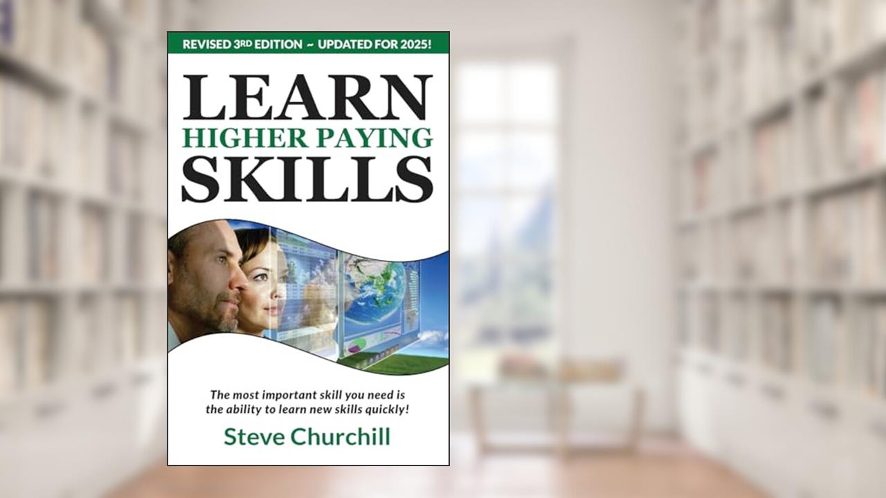 How to Learn Higher Paying Skills, written by Steve Churchill