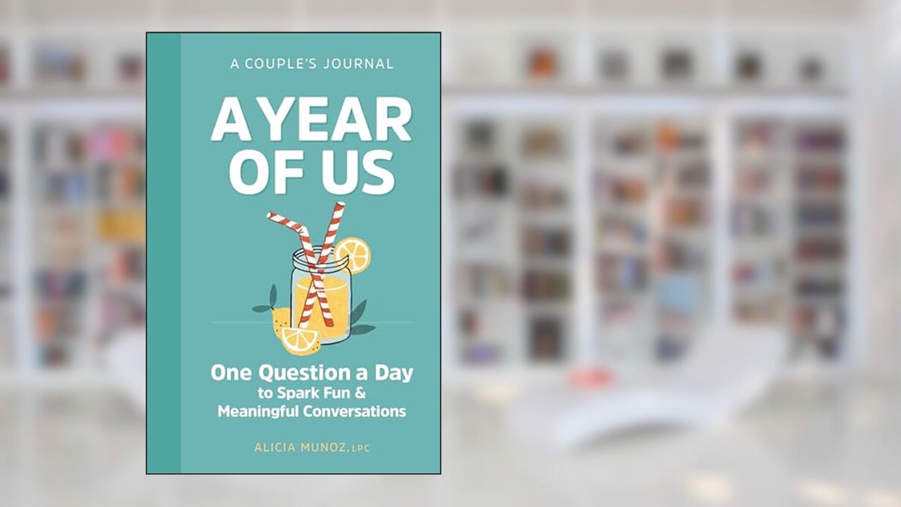 A Year of Us: A Couple's Journal: One Question a Day to Spark Fun and Meaningful Conversations (Question a Day Couple's Journal), written by Alicia Muñoz