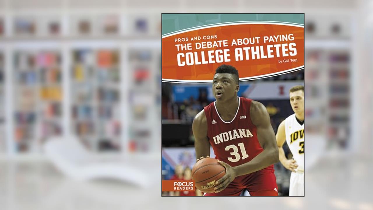 The Debate About Paying College Athletes, written by Gail Terp