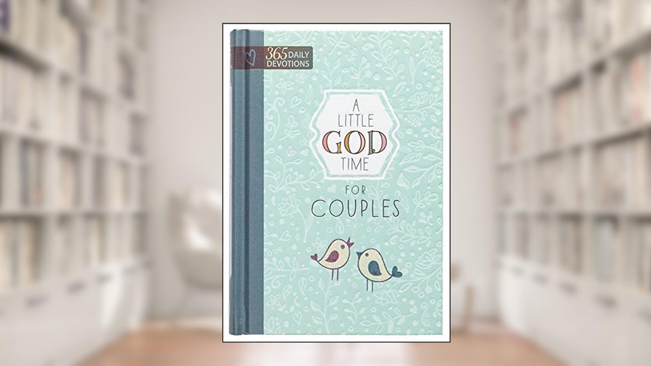 A Little God Time for Couples: 365 Daily Devotions (Hardcover) - Perfect Engagement, Wedding and Anniversary Gift for Couples, written by BroadStreet Publishing Group LLC
