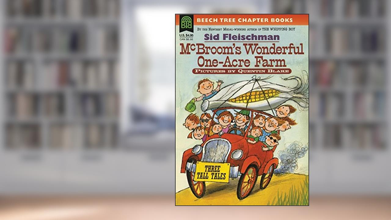 McBroom's Wonderful One-Acre Farm: Three Tall Tales, written by Sid Fleischman