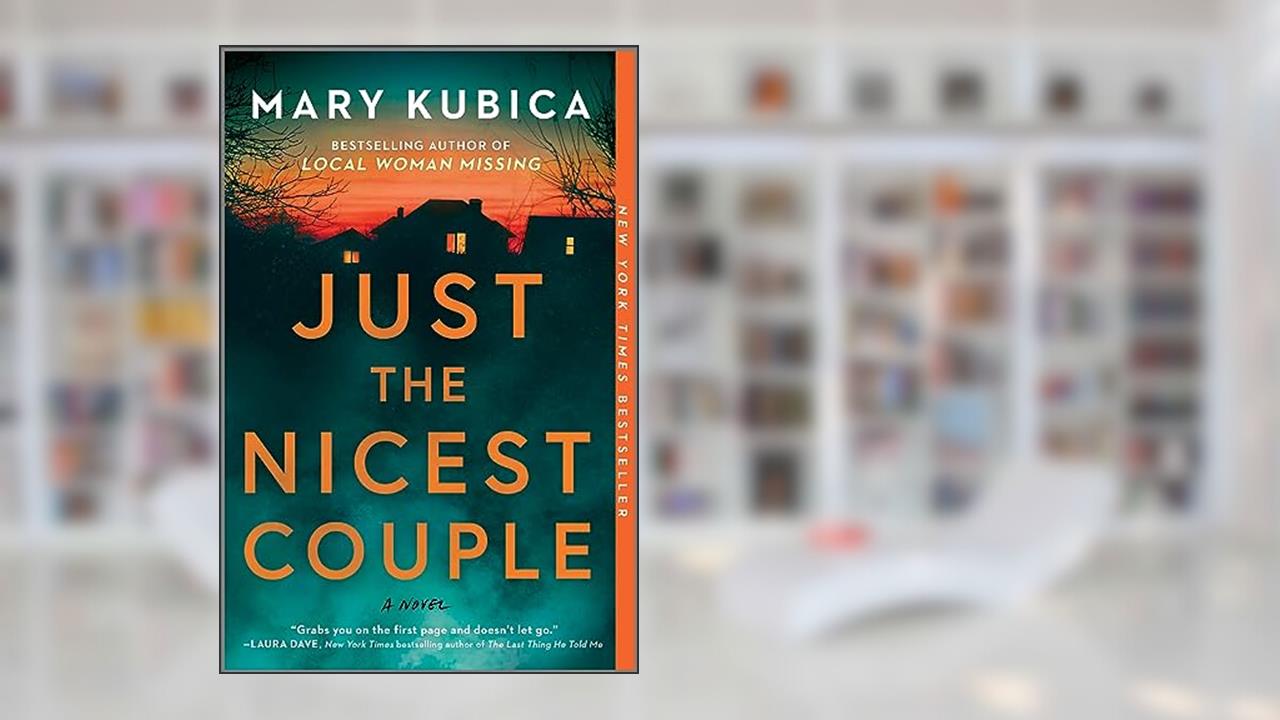 Just the Nicest Couple: A Novel, written by Mary Kubica