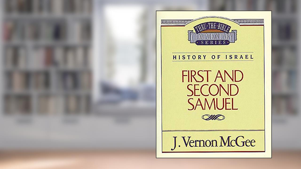 1 & 2 samuel (Thru the Bible), written by J. McGee