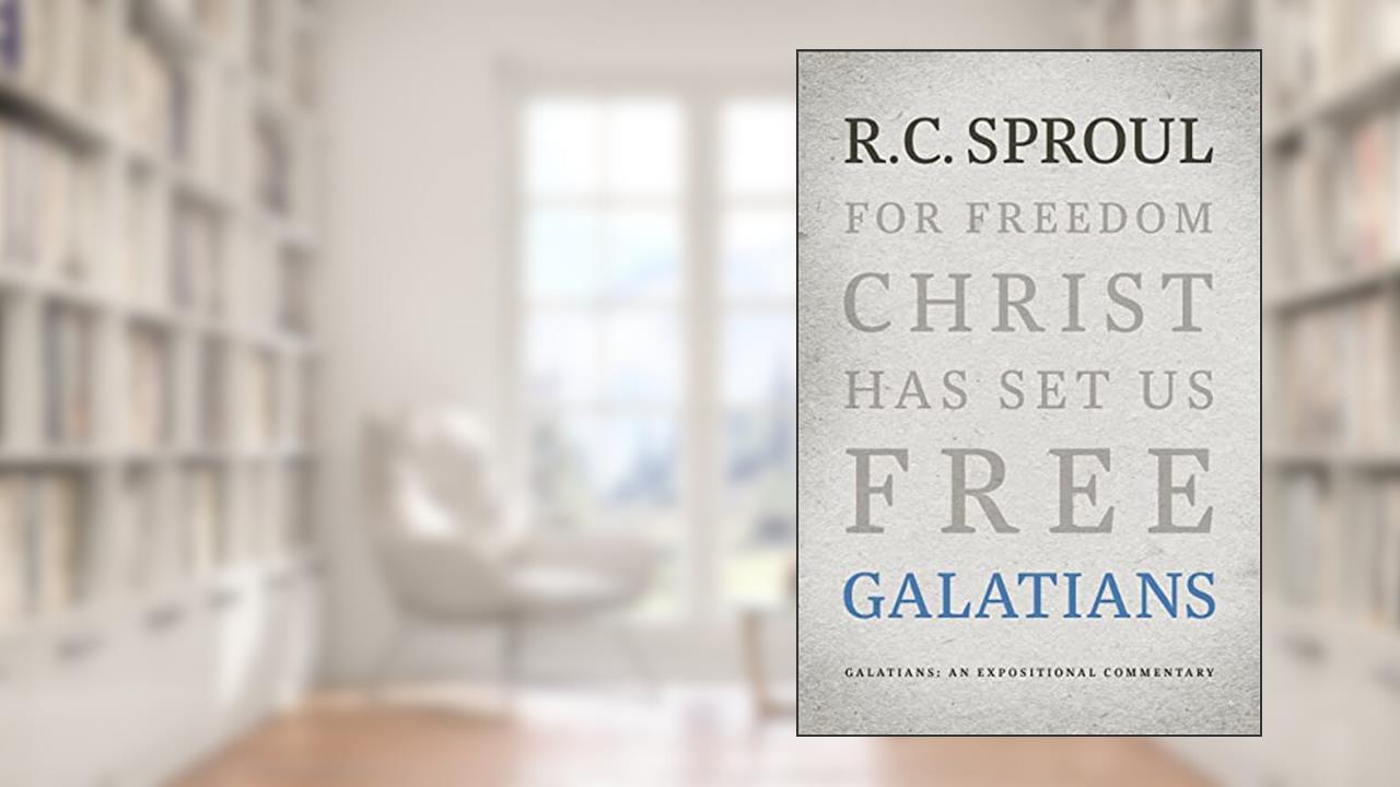Galatians: An Expositional Commentary, written by R.C. Sproul