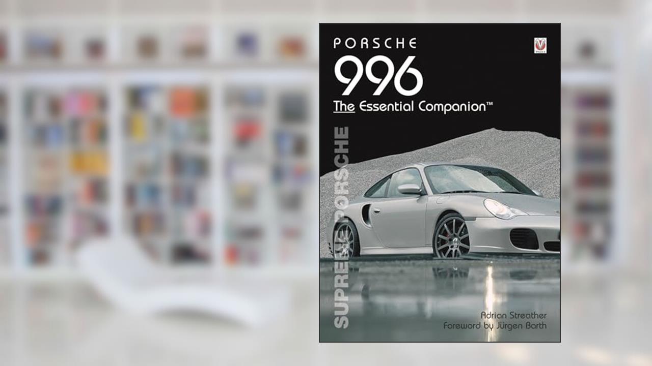 Porsche 996: Supreme Porsche (Essential Companion), written by Adrian Streather