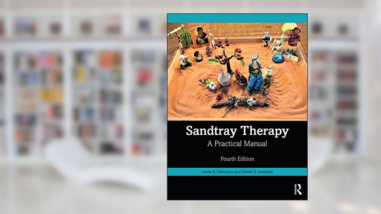 Sandtray Therapy, written by Linda E. Homeyer; Daniel S. Sweeney