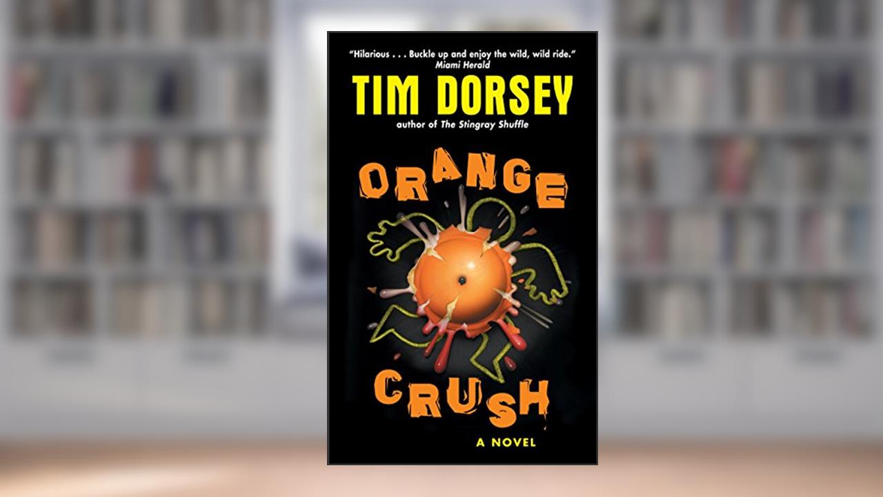Orange Crush (Serge Storms series Book 3), written by Tim Dorsey