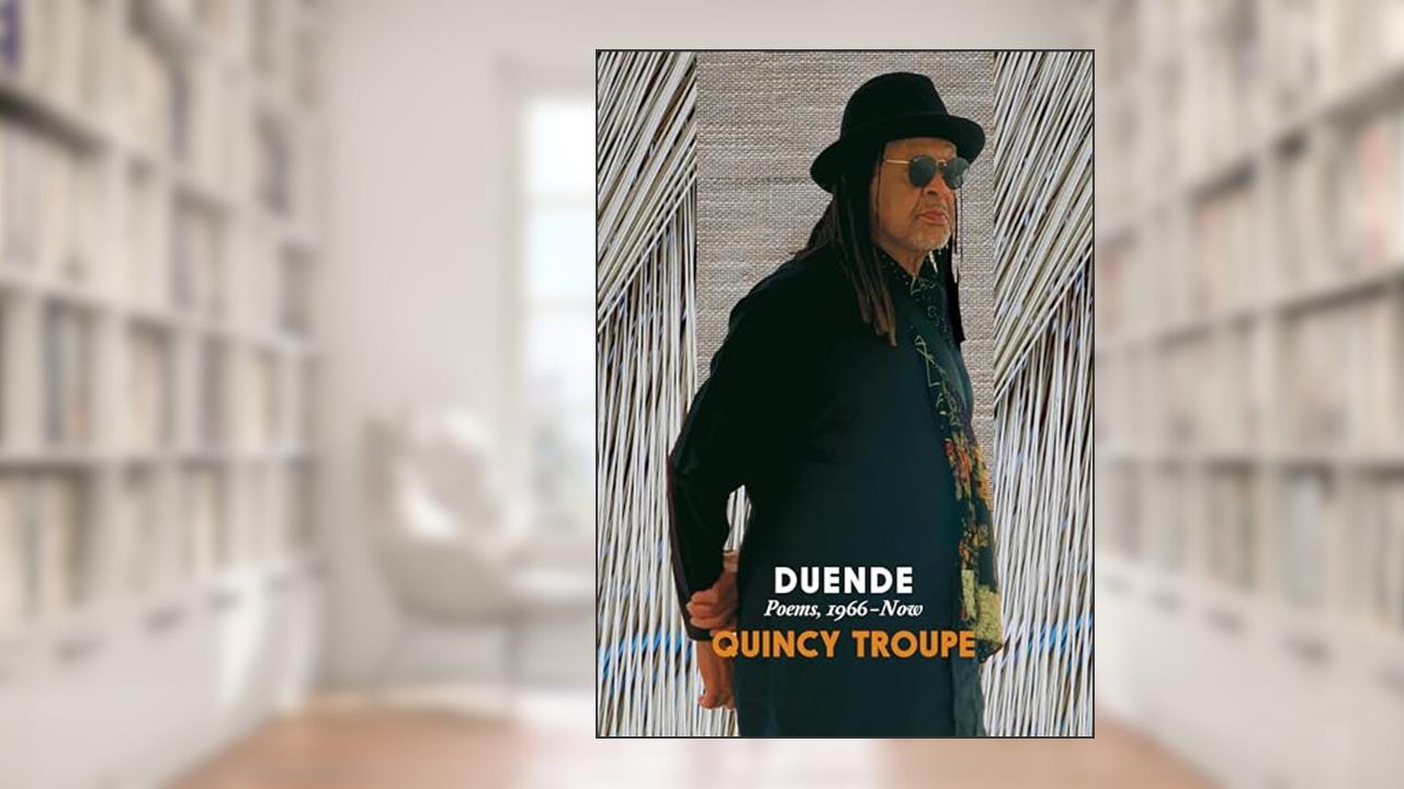 Duende: Poems, 1966-Now, written by Quincy Troupe