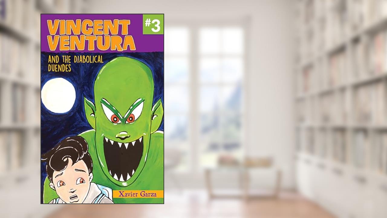 Vincent Ventura and the Diabolical Duendes / Vincent Ventura y los duendes diabólicos (English and Spanish Edition), written by Xavier Garza