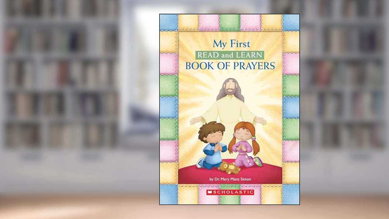 My First Read And Learn Book Of Prayers, written by Dr. Mary Manz Simon