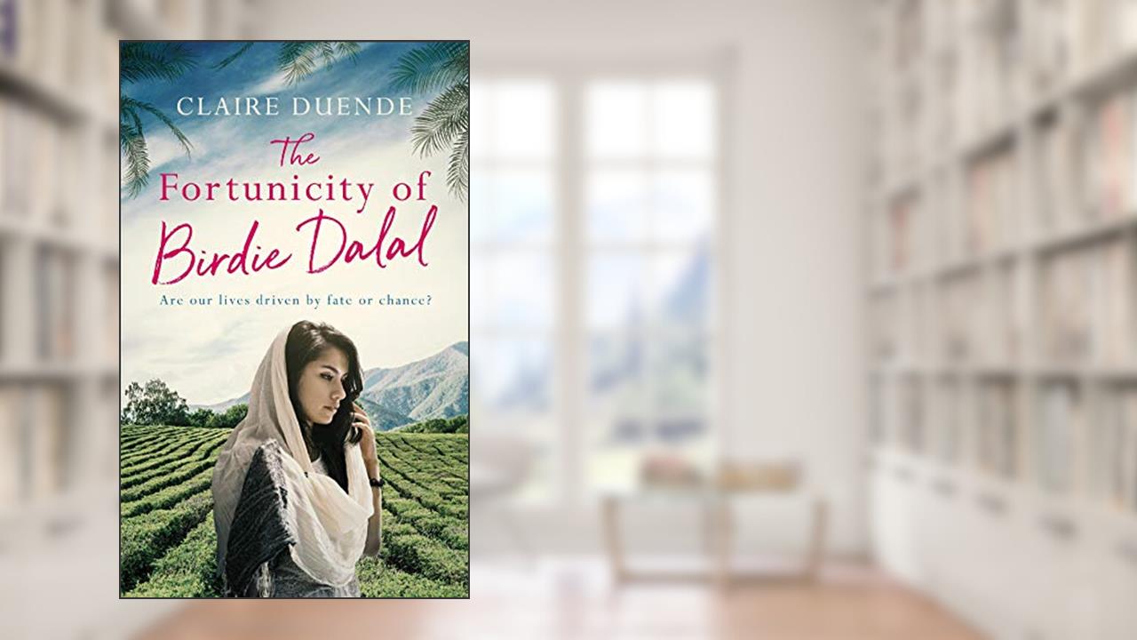 The Fortunicity of Birdie Dalal: A poignant, heart-warming novel, written by Claire Duende