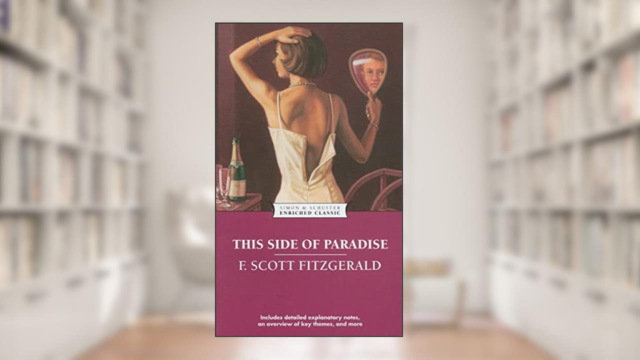 This Side of Paradise (Enriched Classics), written by F. Scott Fitzgerald