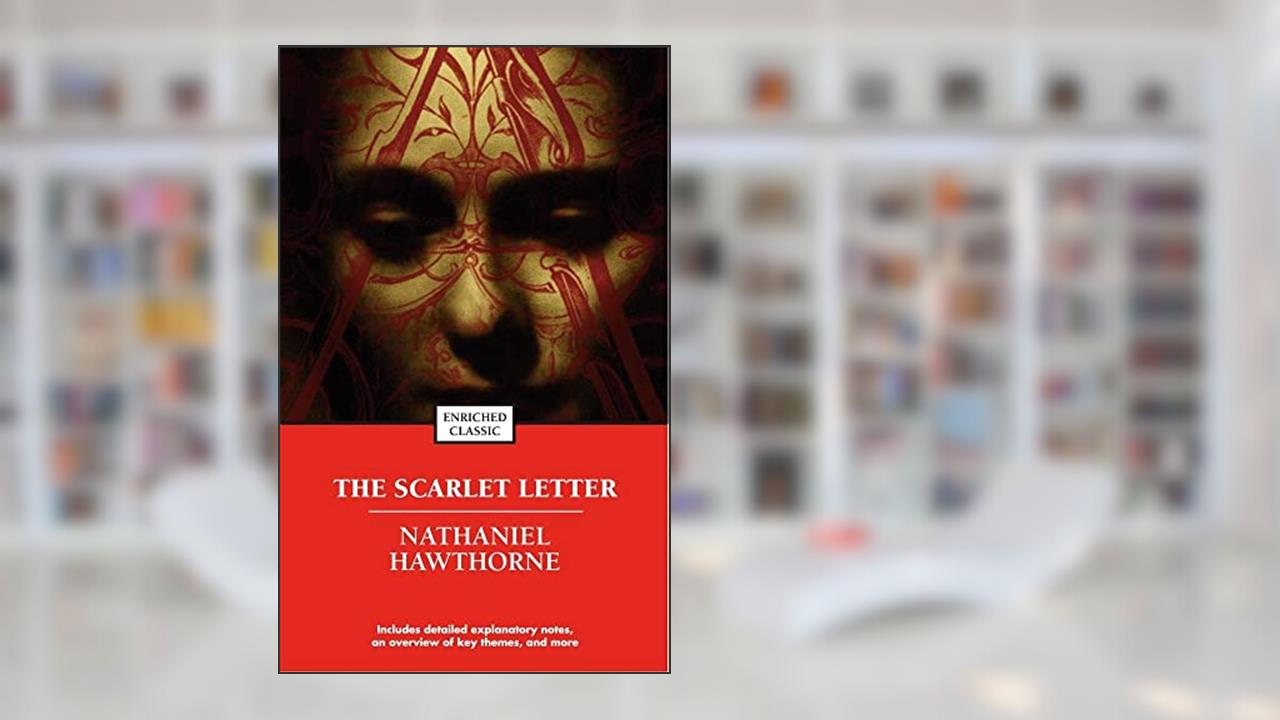 The Scarlet Letter (Enriched Classics), written by Nathaniel Hawthorne