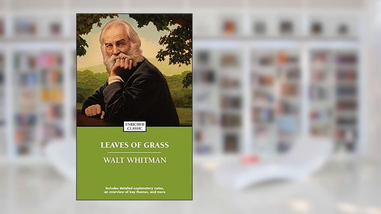 Leaves of Grass (Enriched Classics), written by Walt Whitman