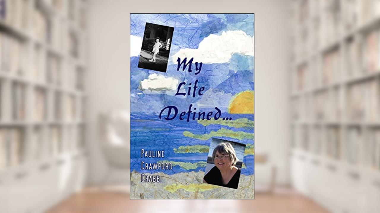 My Life Defined..., written by Pauline Crawford Crabb
