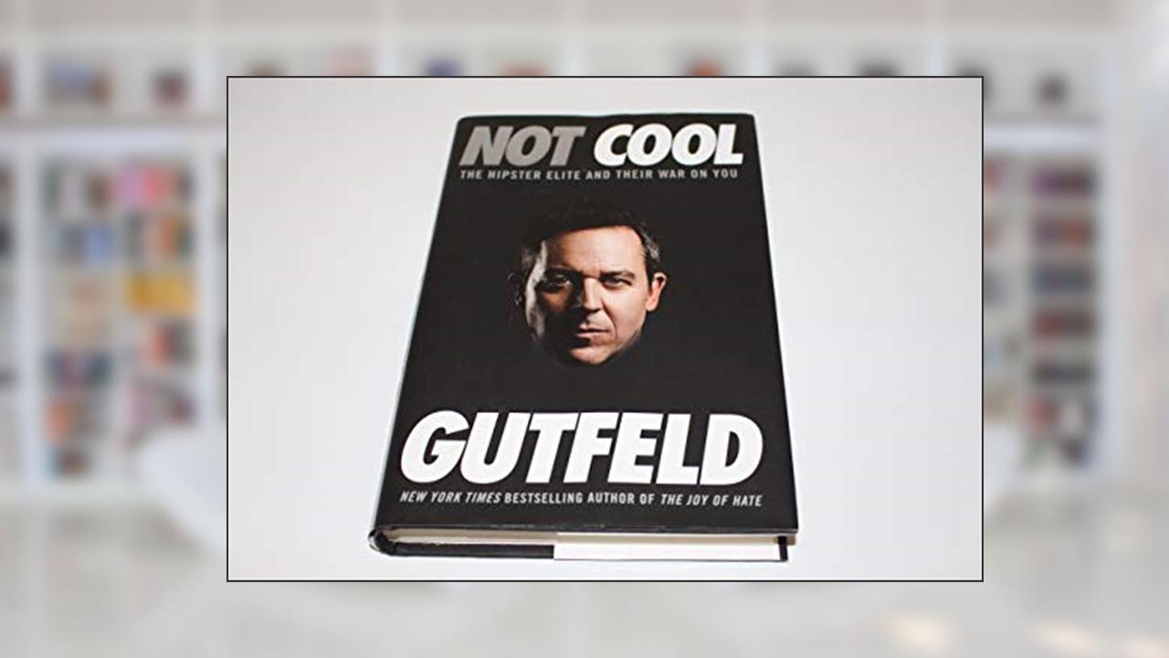 Not Cool: The Hipster Elite and Their War on You, written by Greg Gutfeld