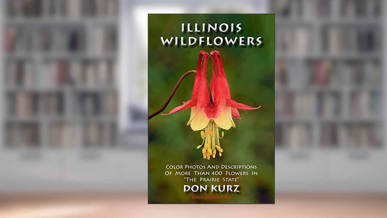 Illinois Wildflowers, written by Don Kurz