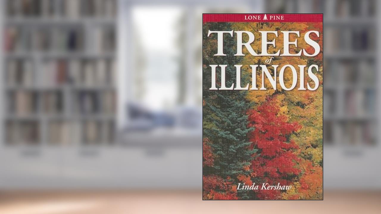 Trees of Illinois: Including Tall Shrubs, written by Clem Hamilton; Edwin Arnfield