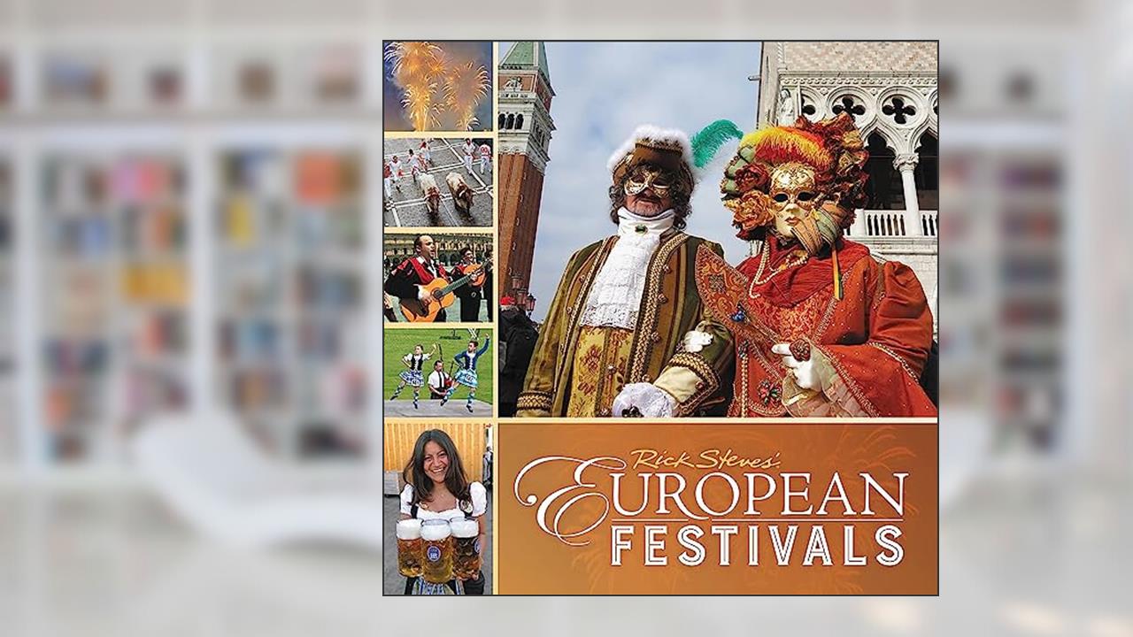 Rick Steves European Festivals, written by Rick Steves