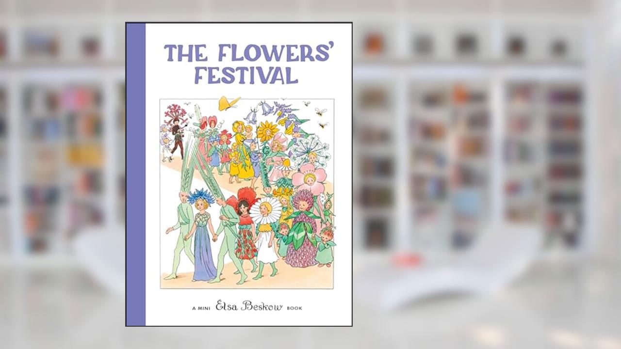 The Flowers' Festival: Mini edition (Elsa Beskow Mini series), written by Elsa Beskow