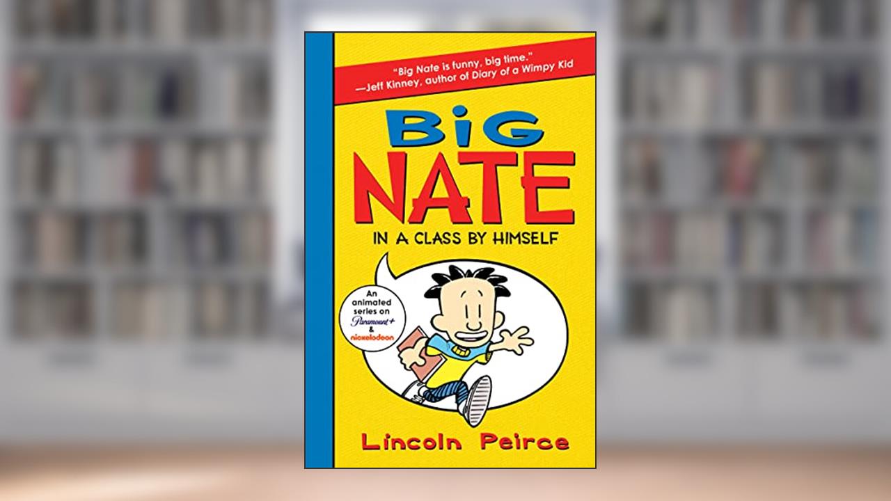 Big Nate: In a Class by Himself (Big Nate, 1), written by Lincoln Peirce
